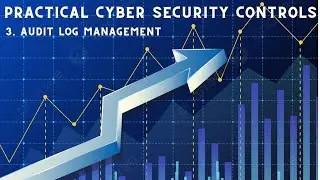 3  Practical cyber security controls - audit log management