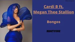 Bongos ~ Cardi B ft. Megan Thee Stallion (Nightcore)