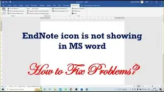EndNote icon is not showing in MS word || How to fix EndNote problem in MS word?