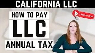 How to Pay California LLC Annual Tax