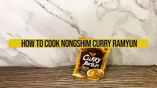 HOW TO COOK NONGSHIM CURRY RAMYUN!