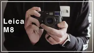 Leica M8 First Impressions in 2022