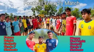 Rohingya Students Football Friendly Match In Camp 13 | Mayyu New Light Vs Future Bright