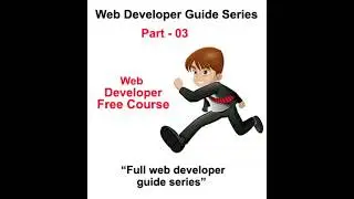 Web Developer|| Web Developer Guide Series|| Part:03|| Web Videos