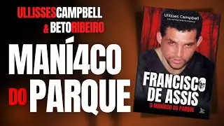 28/8 14h30 LIVE - ULLISSES CAMPBELL E O MANÍ4CO DO PARQUE (FRANCISCO DE ASSIS) - HOMENS ASSASS1NOS