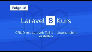 CRUD mit Laravel: Listenansicht erstellen