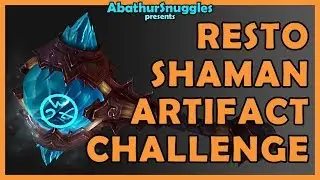 Healer Artifact Challenge Guide (resto shaman perspective)