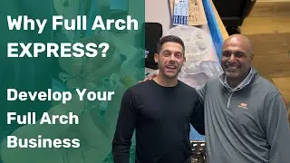 Why Full Arch EXPRESS? Develop Your Full Arch Business