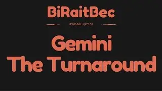 Gemini - The Turnaround - Lyrics