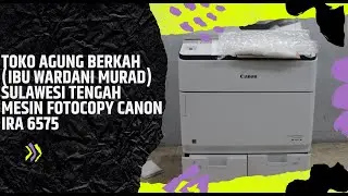 Toko Agung Berkah (Ibu Wardani Murad) Sulawesi Tengah Mesin Fotocopy Canon IRA 6575