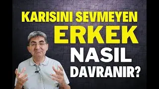HOW DOES A MAN WHO DOESN'T LOVE HIS WIFE BEHAVE? | Canten Kaya