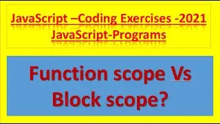 Function scope Vs Block scope