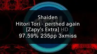 Shaiden | Hitori Tori - perthed again (yambabom remix) [Zapy's Extra] HD |  235pp