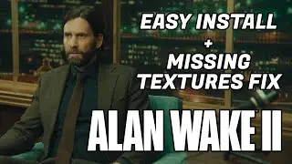 Easy Install Method + Missing Texture Fix for quacked Alan Wake 2