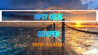 GIPSY KULIK - DZIVIPEN - COVER (K,LAZAR)