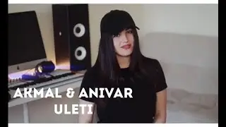 Akmal & Anivar - Uleti