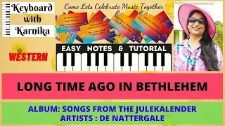 LONG TIME AGO IN BETHLEHEM | CHRISTMAS | PIANO | KEYBOARD | TUTORIALS | NOTES | EASY | LEARN |