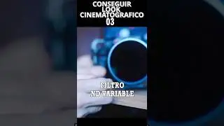FILTRO ND para VÍDEO. LOOK CINEMATOGRÁFICO 03 #sonya7iv #videoclip