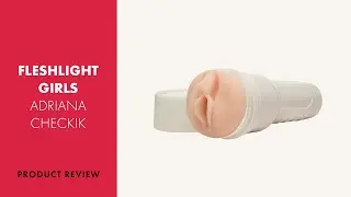 Fleshlight Girls Adriana Chechik Empress Masturbator Review | PABO