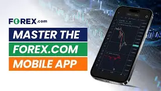 How to use the Forex.com Mobile App