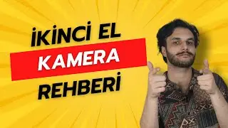 İkinci El Fotoğraf Makinesi Satın Alırken Dikkat Edilmesi Gerekenler! | Detaylı Anlatım