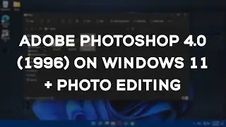 Adobe Photoshop 4.0 (1996) photo editing on Windows 11