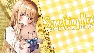 「AMV/COLLAB」- Something New 