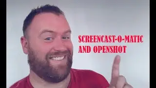Recording and Editing with Screencast-o-matic and OpenShot Video Editor
