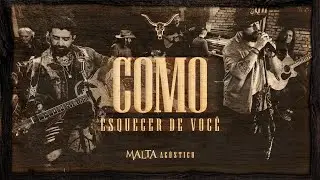 Malta Acústico - Como Esquecer de Você