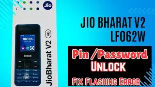 Jio Bharat V2 LF062W Unlock/Flashing With Free Tool & Tested Flash File || LF062W Hang On Logo Fix