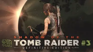 SHADOW OF THE TOMB RAIDER 100% Walkthrough - Story #3: Jungle Part 1