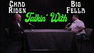BigFella Talkin' With Chad Riden 9/3/2021
