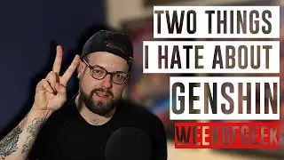 Genshin Impact Rant - 2 things I HATE about GENSHIN IMPACT.