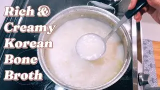 Rich & Creamy Korean Bone Broth