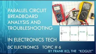 Parallel Circuit Breadboard Analysis and Troubleshooting = DC Electronics Topic # 6