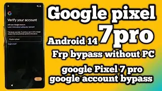 Google Pixel 7 pro Frp  bypass without PC | how to frp google account bypass Google pixel 7pro