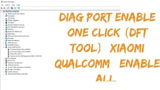 Diag Port Enable One Click (DFT Tool)  Xiaomi Qualcomm | Enable All  Xiaomi Diag Port Without Root