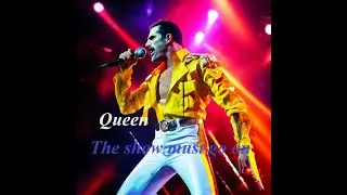 Queen - The show must go on
