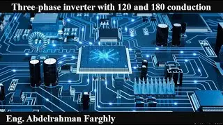 Three phase inverter with 120 and 180 conduction