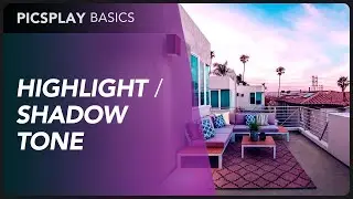 Highlight and Shadow Tone | PICSPLAY Basics