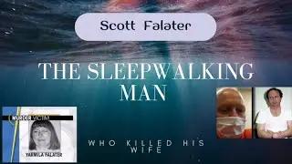 The Sleepwalking Murderer -Scott Falater