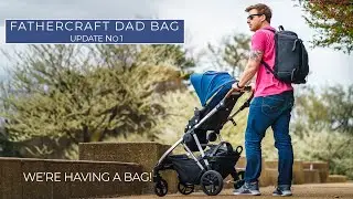 Fathercraft's Diaper Bag for Dads — Update #1