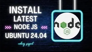 How to Install 𝗟𝗮𝘁𝗲𝘀𝘁 𝗡𝗼𝗱𝗲.𝗷𝘀 on Ubuntu 24.04 LTS [EASY TUTORIAL] @RockingSupport