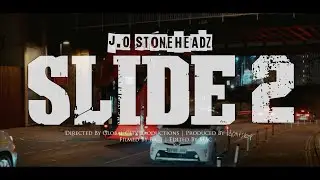 J.O Stoneheadz - Slide 2 (prod. by Idontsleep) [Official Video]