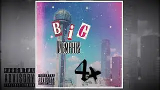 Big Memphis - “4X”(Prod. Hari)