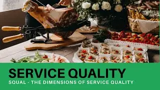 Service Quality - SQUAL - The Dimensions of Service Quality