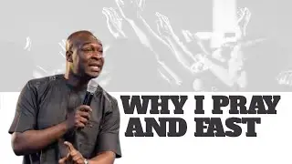 Why You Must Fast And Pray - Apostle Joshua Selman