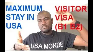 MAXIMUN STAY IN USA ON VISITOR VISA (B1 B2)