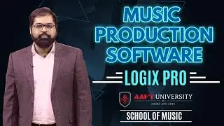 Music Production Software- Logic Pro X | AAFT School of Music | AAFT