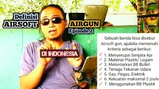PERBEDAAN AIRSOFT & AIRGUN (Episode 2). Berdasarkan Perpol No 5 Tahun 2018.